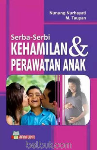 Serba-serbi kehamilan dan perawatan anak