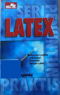 Seri penuntun praktis : latex