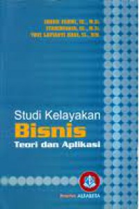 Studi kelayakan bisnis : teori dan aplikasi