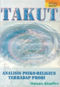 Takut : analisis psiko-religius terhadap phobi