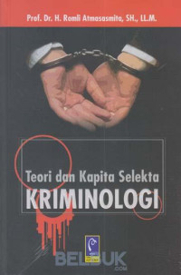 Teori dan kapita selekta kriminologi