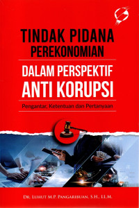 Tindak Pidana Perekonomian dalam Perspektif Anti Korupsi