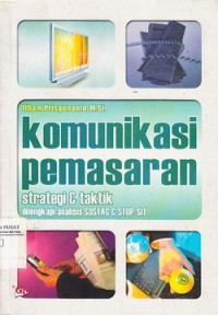 Komunikasi pemasaran ;strategi & taktik