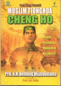 Muslim tionghoa chengho ; misteri perjalanan musibah di nusantara