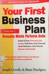 Your first business plan: rencana bisnis pertama anda