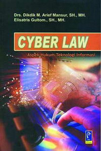 Cyber law : aspek hukum teknologi informasi