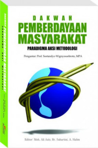 Dakwah Pemberdayaan Masyarakat ; Paradigma, Aksi, Metodologi