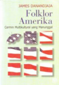 Folklor Amerika : cermin multikultural yang manunggal