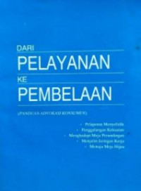 Dari pelayanan ke pembelaan : panduan advokasi konsumen