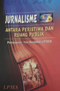 Jurnalisme liputan 6 : antara peristiwa dan ruang publik