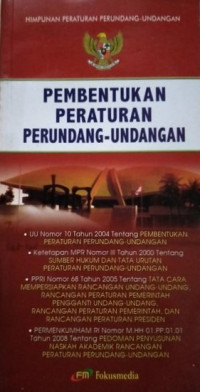 Himpunan Peraturan Perundang-Undangan : Pembentukan Peraturan Perundang-Undangan