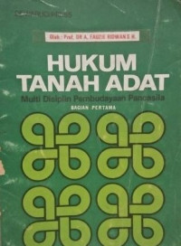 Hukum tanah adat : multi disiplin pembudayaan pancasila