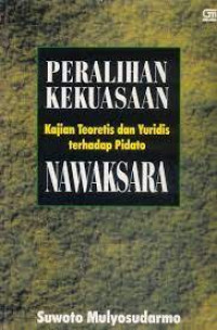 Peralihan kekuasaan kajian teoritis dan yuridis terhadap pidato nawaksara