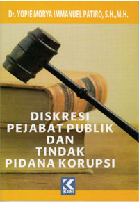 Diskresi pejabat publik dan tindak pidana korupsi