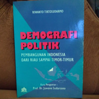 Demografi politik pengembangan Indoneia dari Riau sampai Timor Timur