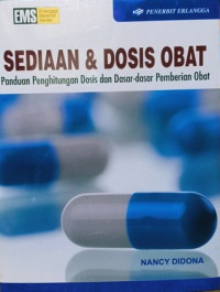 Sediaan dan dosis obat : panduan penghitungan dosis dan dasar-dasar pemberian obat