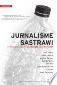 Jurnalisme sastrawi : antologi liputan mendalam dan memikat