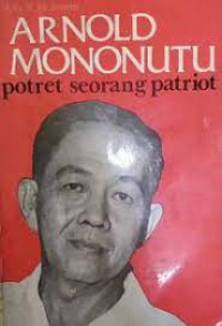 Arnold Mononutu : potret seorang patriot