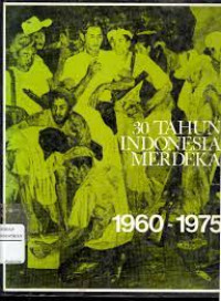 30 tahun Indonesia merdeka : 1960-1975