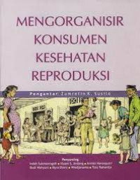 Mengorganisir konsumen kesehatan reproduksi