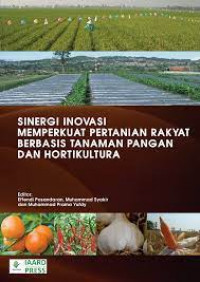 Sinergi inovasi memperkuat pertanian rakyat berbasis tanaman pangan dan hortikultura