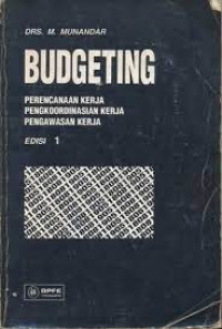 Budgeting : perencanaan kerja pengkoordinasian kerja pengawasan kerja