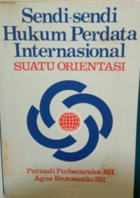 Sendi-sendi hukum perdata internasional : suatu orientasi