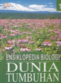 Ensiklopedia biologi dunia tumbuhan (volume 1)