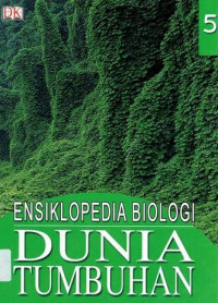 Ensiklopedia biologi dunia tumbuhan (volume 5)