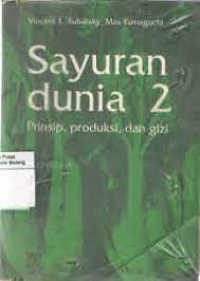 Sayuran dunia: prinsip, produksi, dan gizi jilid 2