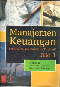 Manajemen keuangan : pendekatan kuantitatif dan kualitatif