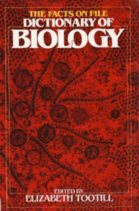 The facts on file dictionary of biology