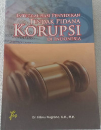 Integralisasi penyidikan tindak pidana koerupsi di Indonesia