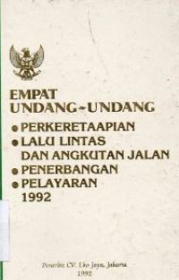 Empat undang-undang : perkeretaapian, lalu lintas dan angkutan jalan, penerbangan, pelayaran 1992