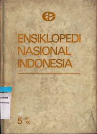 Ensiklopedi Nasional Indonesia jilid 5 : E Fx