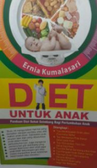 Diet untuk anak : panduan diet sehat seimbang bagi pertumbuhan anak