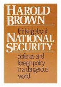 Harold brown thinking about national security defense and foreign policy in a dangerous world