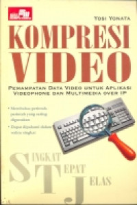 Kompresi video : pemampatan data video untuk aplikasi videophone dan multimedia over IP