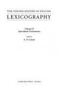 The oxford history of : english lexicography - volume I: specialized dictionaries