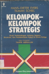 Kelompok-kelompok strategis : studi perbandingan tentang negara, birokrasi, dan pembentukan kelas di dunia ketiga