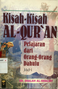 Kisah-Kisah Al-Quran pembelajaran dari orang-orang dahulu jilid 1