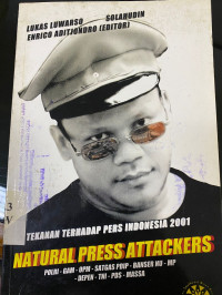 Natural Press Attackers: Tekanan Terhadap Pers Indonesia 2001