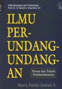 Ilmu perundang-undangan 2 : proses dan teknik penyusunan