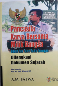 Pancasila karya bersama milik bangsa : bukan hak paten suatu golongan