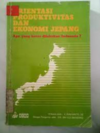 Orientasi produktivitas dan ekonomi jepang: apa yang harus dilakukan indonesia?