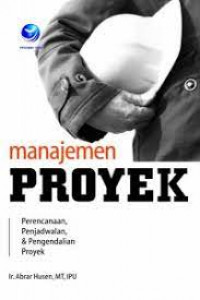 Manajemen proyek : perencanaan, penjadwalan, & pengendalian proyek