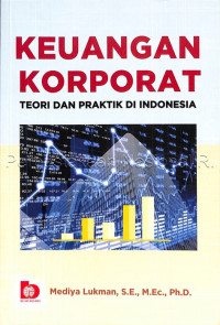 Keuangan korporat : teori dan praktik di indonesia