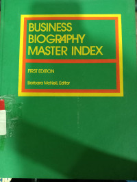 Business biography master index - first edition