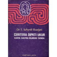 Ceritera dipati ukur: karya sastra sejarah sunda