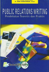 Public relations writing : pendekatan teoretis dan praktis